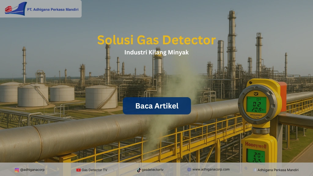 Solusi Gas Detector untuk Setiap Titik Kritis Kebocoran Gas di Industri Kilang Minyak