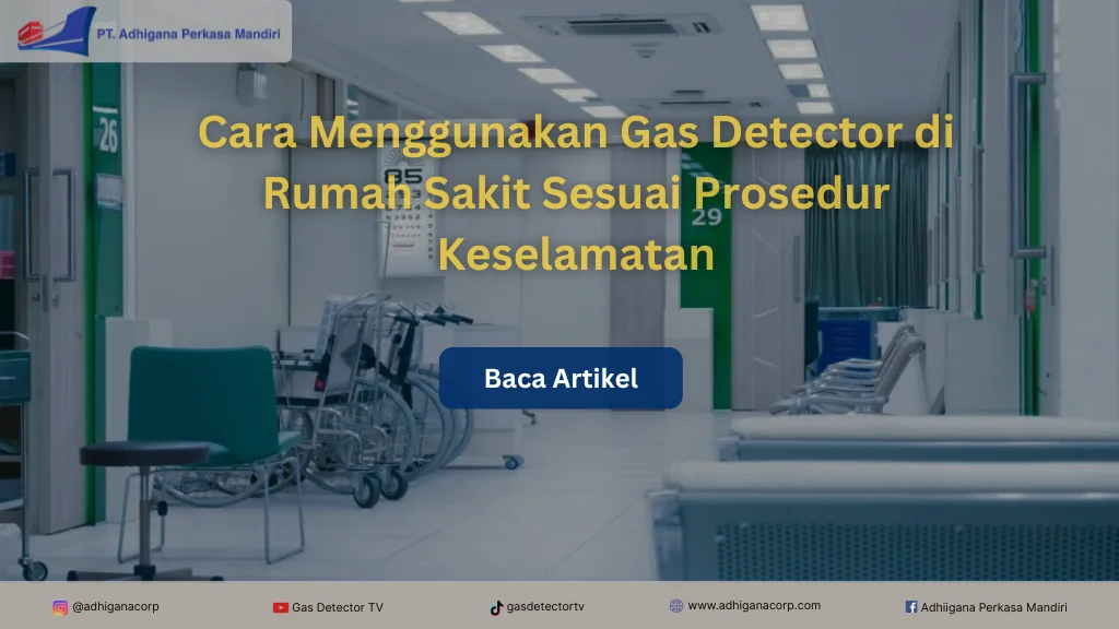 Cara Menggunakan Gas Detector di Rumah Sakit Sesuai Prosedur Keselamatan